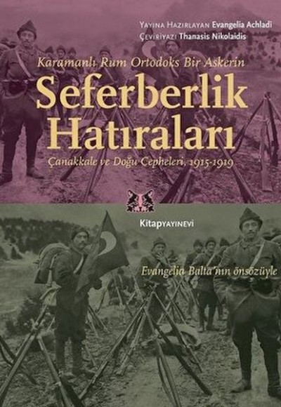 Karamanlı Rum Ortodoks Bir Askerin Seferberlik Hatıraları Karamanlı Rum Ortodoks Bir Askerin Seferberlik Hatıraları