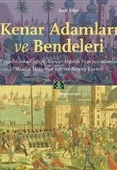 Kenar Adamları ve Bendeleri Kenar Adamları ve Bendeleri