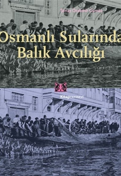 Osmanlı Sularında Balık Avcılığı Osmanlı Sularında Balık Avcılığı