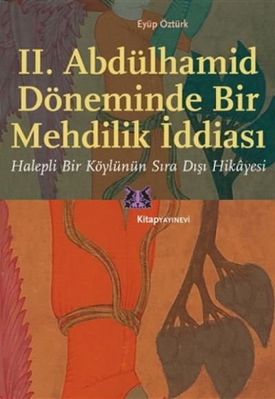 II. Abdülhamid Döneminde Bir Mehdilik İddiası II. Abdülhamid Döneminde Bir Mehdilik İddiası