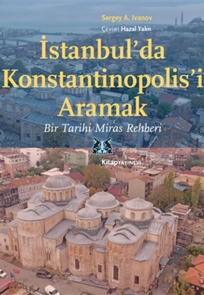 İstanbul’da Konstantinopolis’i Aramak İstanbul’da Konstantinopolis’i Aramak