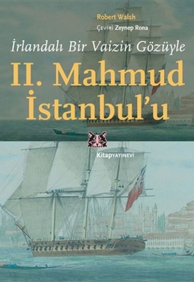 İrlandalı Bir Vaizin Gözüyle 2. Mahmud İstanbul’u İrlandalı Bir Vaizin Gözüyle 2. Mahmud İstanbul’u