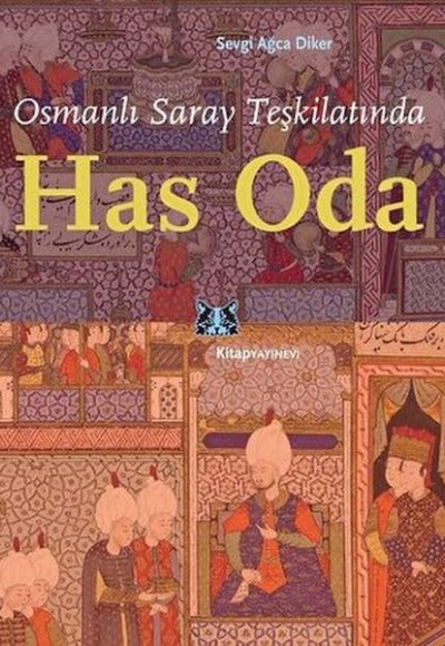 Osmanlı Saray Teşkilatında Has Oda Osmanlı Saray Teşkilatında Has Oda