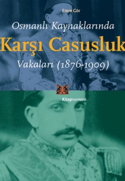 Osmanlı Kaynaklarında Karşı Casusluk Vakaları Osmanlı Kaynaklarında Karşı Casusluk Vakaları