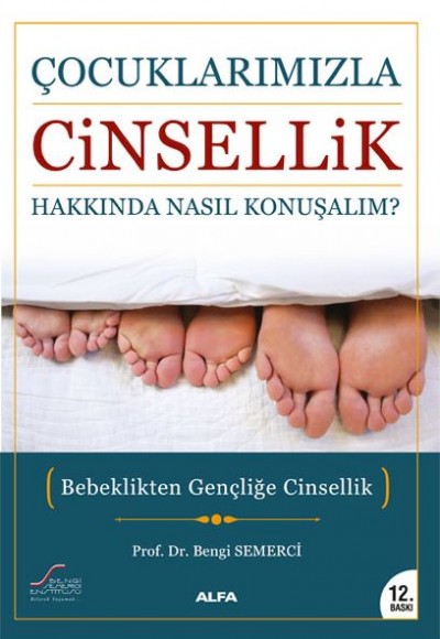 Çocuklarımızla Cinsellik Hakkında Nasıl Konuşalım? Çocuklarımızla Cinsellik Hakkında Nasıl Konuşalım?