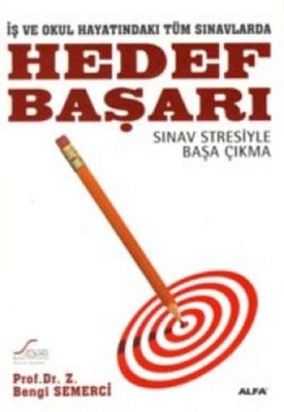 Hedef Başarı Sınav Stresiyle Başa Çıkma Hedef Başarı Sınav Stresiyle Başa Çıkma