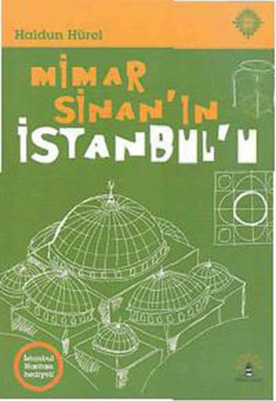 Mimar Sinan'ın İstanbulu Mimar Sinan'ın İstanbulu
