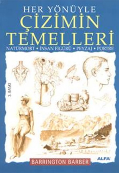 Her Yönüyle Çizimin Temelleri Her Yönüyle Çizimin Temelleri