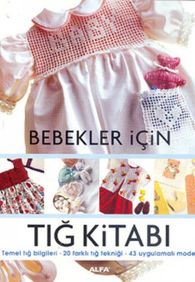 Bebekler İçin Tığ Kitabı Bebekler İçin Tığ Kitabı