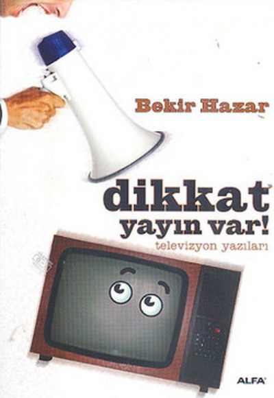 Dikkat Yayın Var! Televizyon Yazıları Dikkat Yayın Var! Televizyon Yazıları