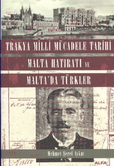 Trakya Milli Mücadele Tarihi Malta Hatıratı ve Malta'da Türkler Trakya Milli Mücadele Tarihi Malta Hatıratı ve Malta'da Türkler