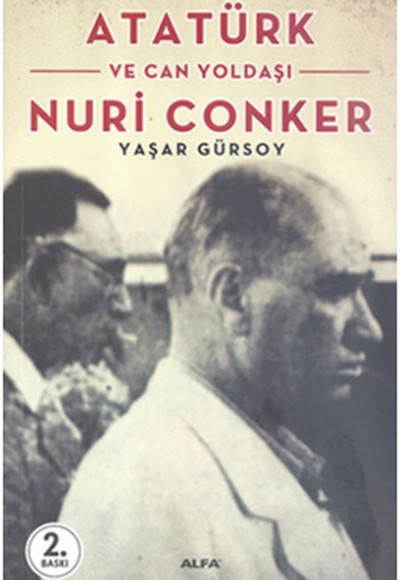 Atatürk ve Can Yoldaşı Nuri Conker Atatürk ve Can Yoldaşı Nuri Conker