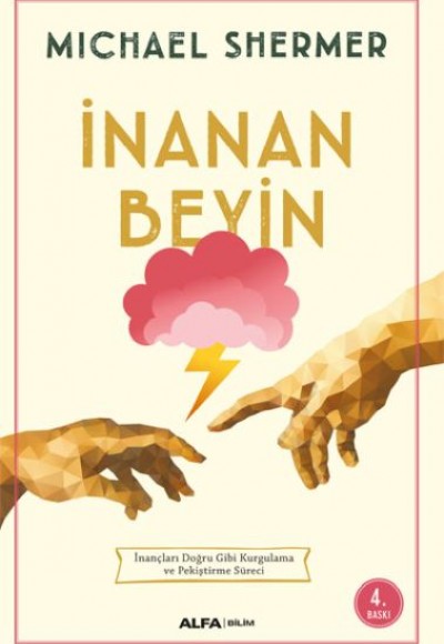 İnanan Beyin İnançları Doğru Gibi Kurgulama ve Pekiştirme Süreci İnanan Beyin İnançları Doğru Gibi Kurgulama ve Pekiştirme Süreci