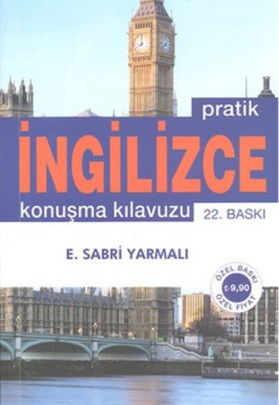 Pratik İngilizce Konuşma Kılavuzu (Özet Gramer İlaveli) Pratik İngilizce Konuşma Kılavuzu (Özet Gramer İlaveli)