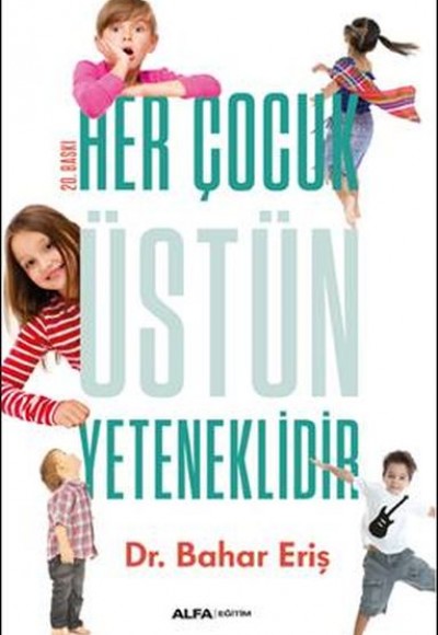 Her Çocuk Üstün Yeteneklidir Her Çocuk Üstün Yeteneklidir