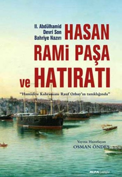 Hasan Rami Paşa ve Hatıratı Hasan Rami Paşa ve Hatıratı