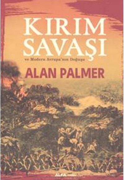 Kırım Savaşı ve Modern Avrupa'nın Doğuşu Kırım Savaşı ve Modern Avrupa'nın Doğuşu