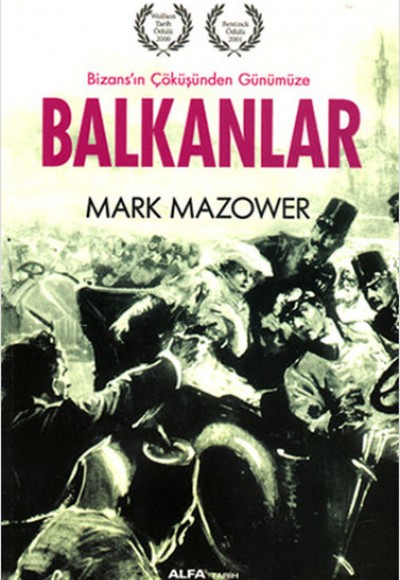 Balkanlar - Bizans'ın Çöküşünden Günümüze Balkanlar - Bizans'ın Çöküşünden Günümüze