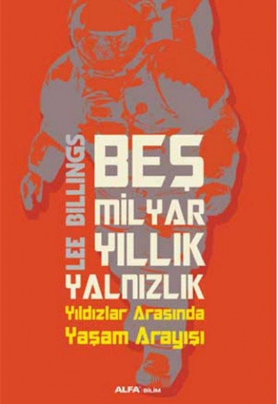 Beş Milyar Yıllık Yalnızlık Beş Milyar Yıllık Yalnızlık