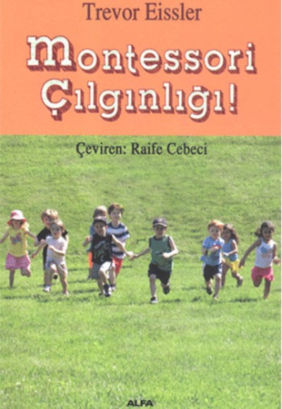 Montessori Çılgınlığı Montessori Çılgınlığı