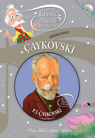 Klasik Müzik Masalları 5 / Çaykovski (Cd Ekli) Klasik Müzik Masalları 5 / Çaykovski (Cd Ekli)