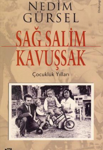 Sağ Salim Kavuşsak/ Çocukluk Yılları