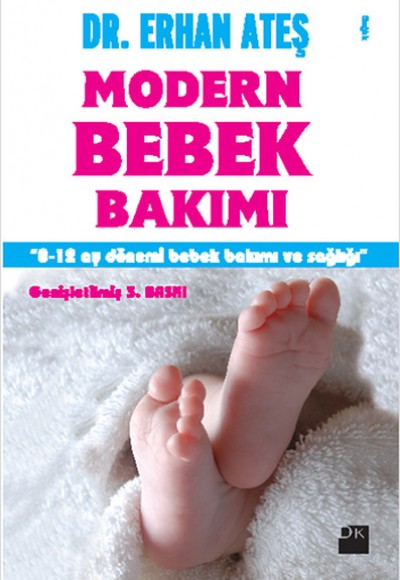 Modern Bebek Bakımı 0-12 Ay Dönemi Bebek Bakımı ve Sağlığı Modern Bebek Bakımı 0-12 Ay Dönemi Bebek Bakımı ve Sağlığı