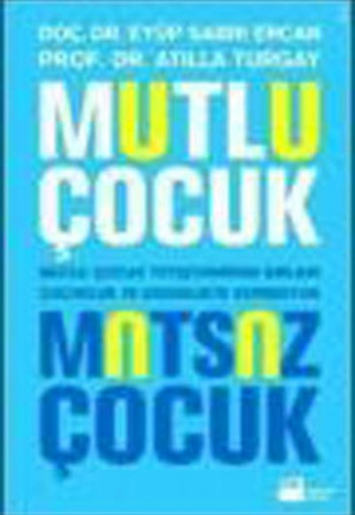 Mutlu Çocuk Mutsuz Çocuk Mutlu Çocuk Mutsuz Çocuk