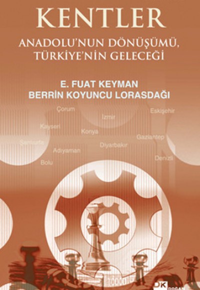 Kentler Anadolu'nun Dönüşümü, Türkiye'nin Geleceği Kentler Anadolu'nun Dönüşümü, Türkiye'nin Geleceği