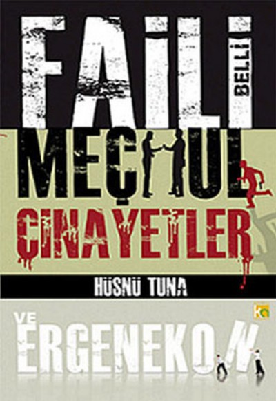 Faili Belli Meçhul Cinayetler ve Ergenekon Faili Belli Meçhul Cinayetler ve Ergenekon