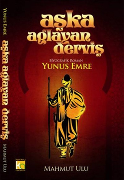 Aşka Ağlayan Derviş Yunus Emre Aşka Ağlayan Derviş Yunus Emre