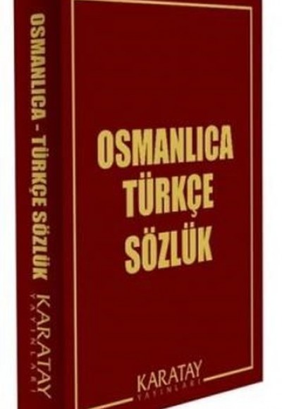Osmanlıca Türkçe Sözlük Osmanlıca Türkçe Sözlük