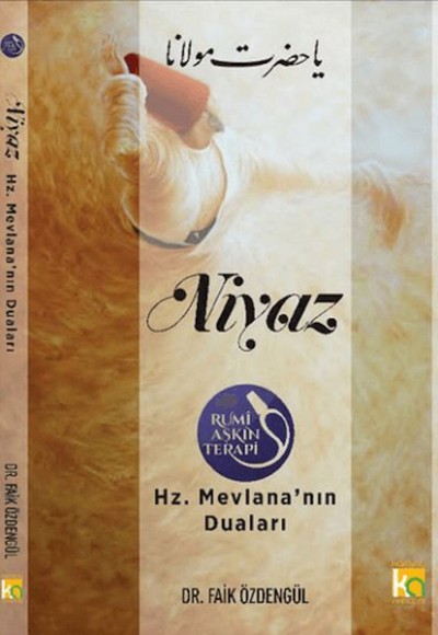 Niyaz - Hz. Mevlana’nın Duaları Niyaz - Hz. Mevlana’nın Duaları