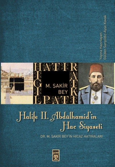 Halife II. Abdülhamit’in Hac Siyaseti Halife II. Abdülhamit’in Hac Siyaseti