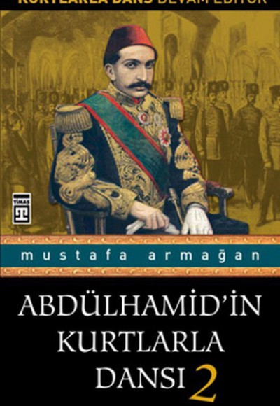Abdülhamid’in Kurtlarla Dansı 2 Abdülhamid’in Kurtlarla Dansı 2