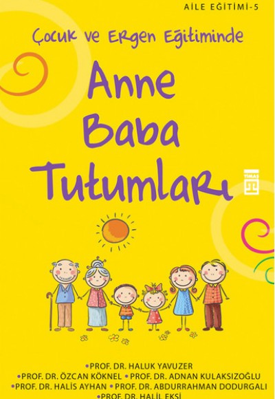 Çocuk ve Ergen Eğitiminde Anne Baba Tutumları Çocuk ve Ergen Eğitiminde Anne Baba Tutumları