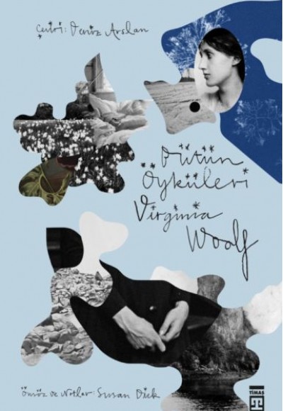 Virginia Woolf - Bütün Öyküleri Virginia Woolf - Bütün Öyküleri