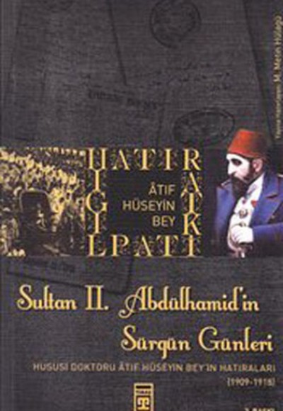 Sultan 2. Abdülhamid’in Sürgün Günleri Sultan 2. Abdülhamid’in Sürgün Günleri