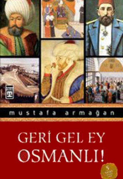 Geri Gel Ey Osmanlı Geri Gel Ey Osmanlı