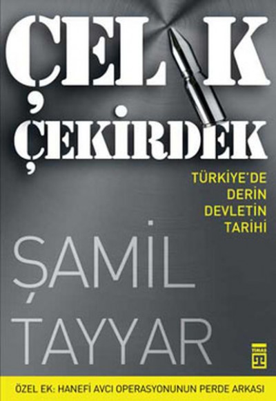 Çelik Çekirdek (Türkiye'de Derin Devletin Dünü Bugünü Yarini) Çelik Çekirdek (Türkiye'de Derin Devletin Dünü Bugünü Yarini)