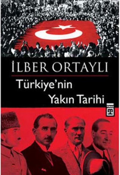 Türkiye’nin Yakın Tarihi Türkiye’nin Yakın Tarihi