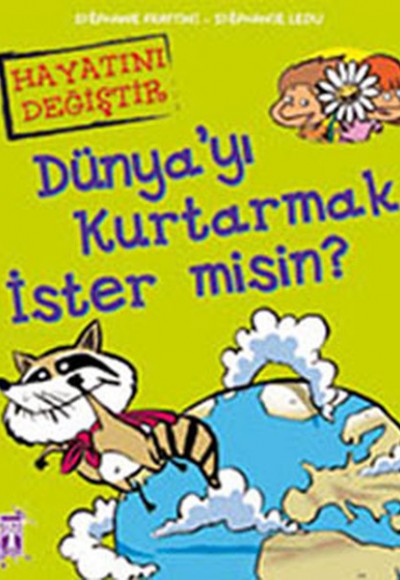 Dünya'yı Kurtarmak İster Misin? Dünya'yı Kurtarmak İster Misin?