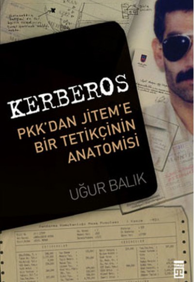 Kerberos - Pkk'dan Jitem'e Bir Tetikçinin Anotomisi Kerberos - Pkk'dan Jitem'e Bir Tetikçinin Anotomisi
