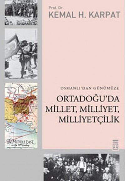 Osmanlı'dan Günümüze Ortadoğu'da Millet, Milliyet, Milliyetçilik Osmanlı'dan Günümüze Ortadoğu'da Millet, Milliyet, Milliyetçilik