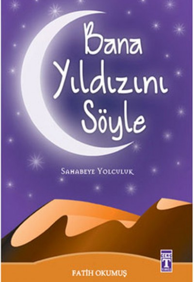 Bana Yıldızını Söyle Sahabeye Yolculuk Bana Yıldızını Söyle Sahabeye Yolculuk