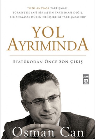 Yol Ayrımında: Statükodan Önce Son Çıkış Yol Ayrımında: Statükodan Önce Son Çıkış