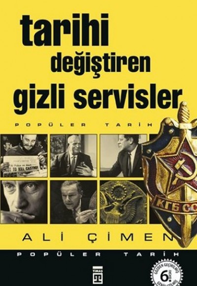 Tarihi Değiştiren Gizli Servisler Tarihi Değiştiren Gizli Servisler