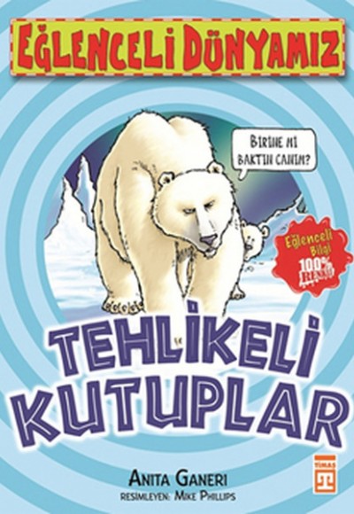 Eğlenceli Dünyamız - Tehlikeli Kutuplar Eğlenceli Dünyamız - Tehlikeli Kutuplar