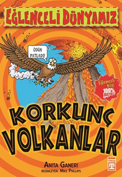 Eğlenceli Dünyamız - Korkunç Volkanlar Eğlenceli Dünyamız - Korkunç Volkanlar
