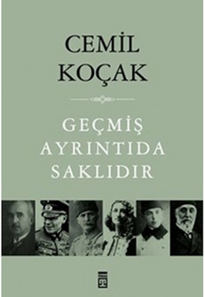 Geçmiş Ayrıntıda Saklıdır Geçmiş Ayrıntıda Saklıdır